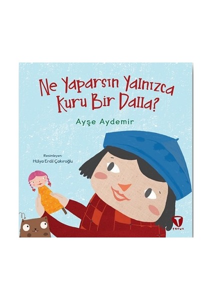 Ne Yaparsın Yalnızca Kuru Bir Dalla?