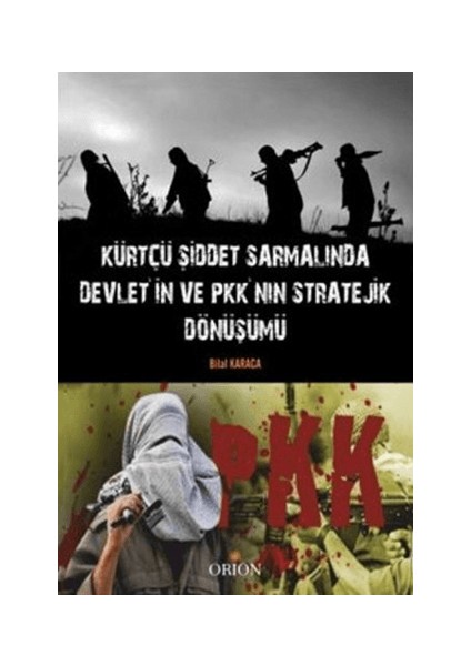 Kürtçü Şiddet Sarmalında Devlet'in ve Pkk'nın Stratejik Dönüşümü