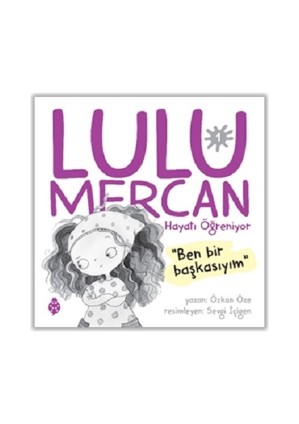 Lulu Mercan Hayatı Öğreniyor-1
