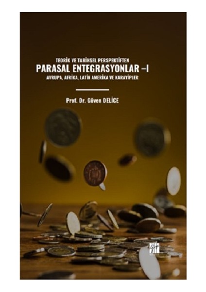 Teorik ve Tarihsel Perspektiften Parasal Entegrasyonlar I