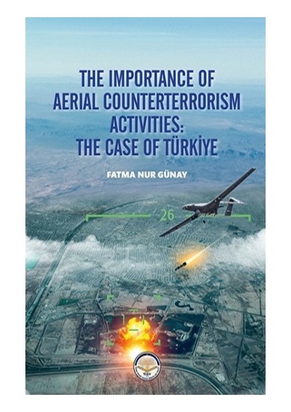 The Importance Of Aerial Counterterrorism Aktivities: The Case Of Türkiye