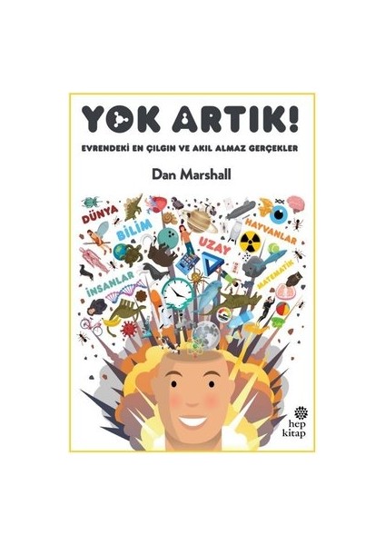 Yok Artık! Evrendeki En Çılgın ve Akıl Almaz Gerçekler