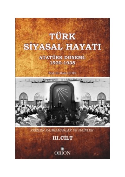 Türk Siyasal Hayatında Krizler Kahramanlar ve Hainler 3. Cilt