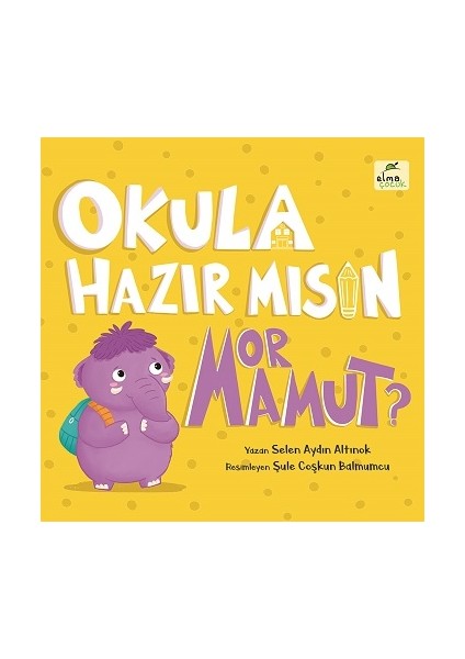 Okula Hazır Mısın Mor Mamut? (Ciltli)