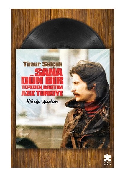 Sana Dün Bir Tepeden Baktım Aziz Türkiye
