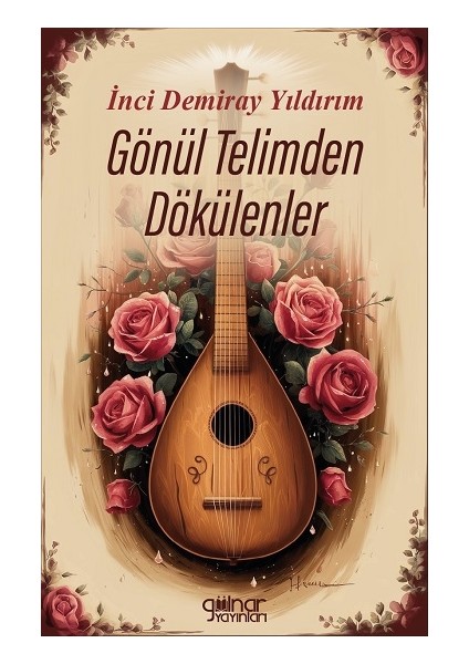 Gönül Telimden Dökülenler