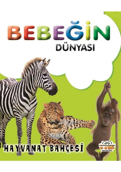 Bebeğin Dünyası - Hayvanat Bahçesi (Sıvama Cilt)