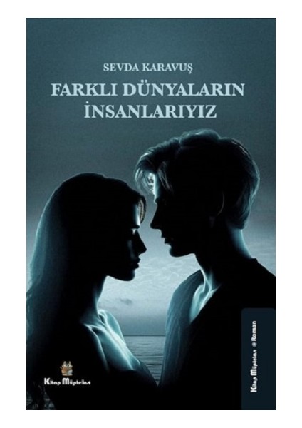 Farklı Dünyaların Insanlarıyız