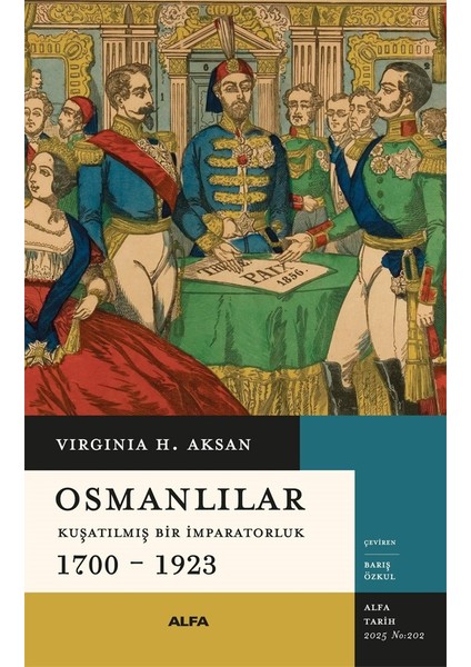 Osmanlılar Kuşatılmış Bir Imparatorluk 1700 – 1923