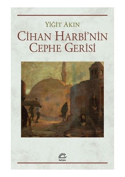 Cihan Harbi’nin Cephe Gerisi