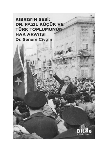 Kıbrıs’ın Sesi: Dr. Fazıl Küçük ve Türk Toplumunun Hak Arayışı