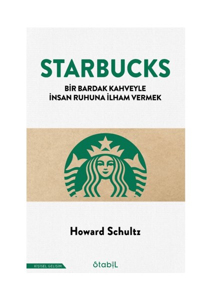 Starbucks - Bir Bardak Kahveyle Insan Ruhuna Ilham Vermek