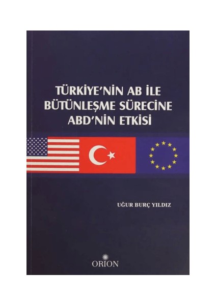 Türkiye'nin Ab ile Bütünleşme Sürecine Abd'nin Etkisi