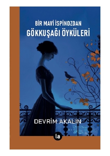 Gökkuşağı Öyküleri - Bir Mavi Ispinozdan