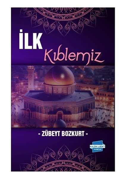 Ilk Kıblemiz