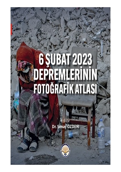 6 Şubat 2023 Depremlerinin Fotoğrafik Atlası (Ciltli)