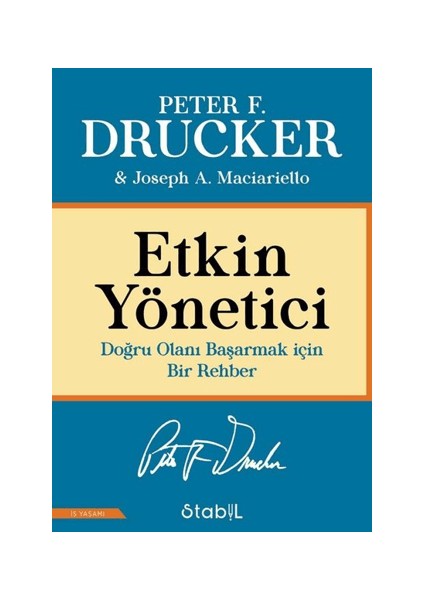 Etkin Yönetici: Doğru Olanı Başarmak Için Bir Rehber
