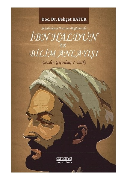 Sekülerleşme Kuramı Bağlamında Ibn Haldun ve Bilim Anlayışı
