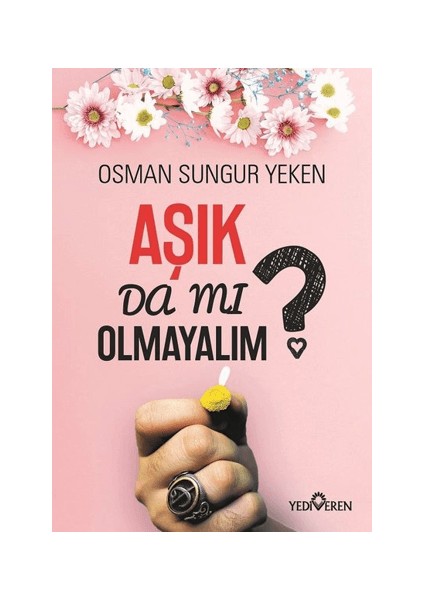 Aşık Da Mı Olmayalım?