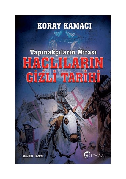 Tapınakçıların Mirası Haçlıların Gizli Tarihi
