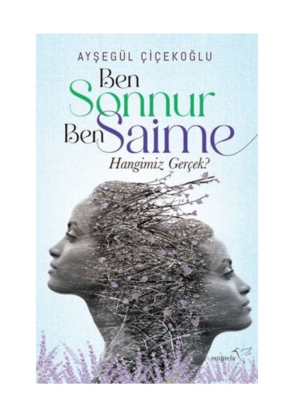 Ben Sonnur, Ben Saime: Hangimiz Gerçek?