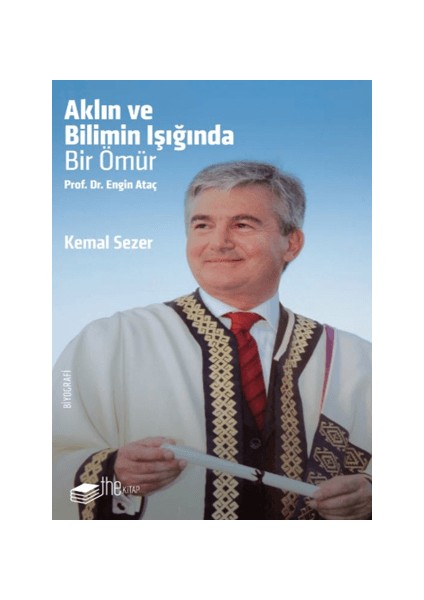 Aklın ve Bilimin Işığında Bir Ömür