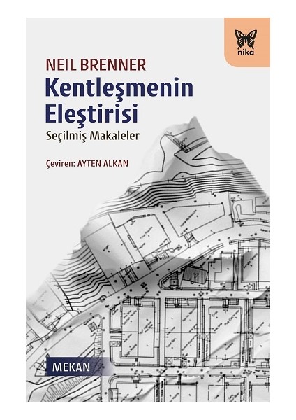 Kentleşmenin Eleştirisi - Seçilmiş Makaleler