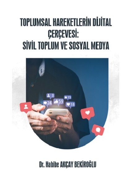 Toplumsal Hareketlerin Dijital Çerçevesi: Sivil Toplum ve Sosyal Medya