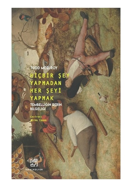 Hiçbir Şey Yapmadan Her Şeyi Yapmak