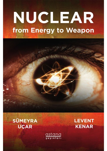 Enerjiden Silaha Nükleer - Nuclear From Energy To Weapon