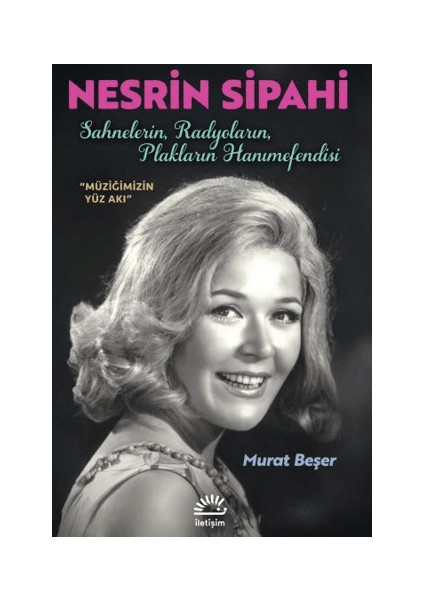 Nesrin Sipahi-Sahnelerin, Radyoların, Plakların Hanımefendisi