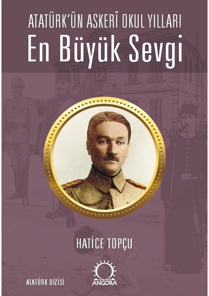En Büyük Sevgi - Atatürk’ün Askeri Okul Yılları
