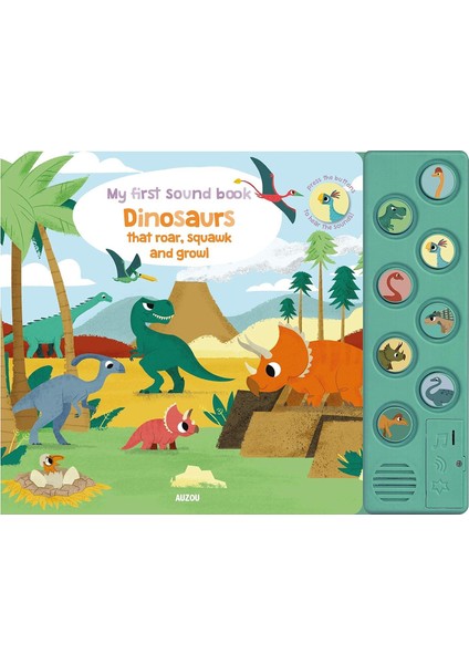 My First Sound Book: Dinosaurs That Roar, Squawk And Growl