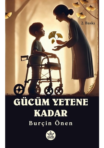 Gücüm Yetene Kadar