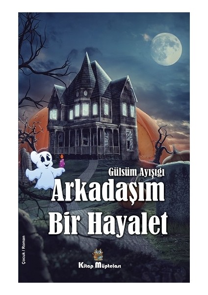 Arkadaşım Bir Hayalet