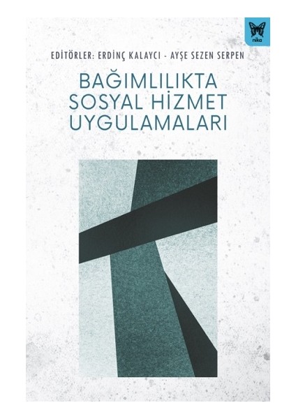 Bağımlılıkta Sosyal Hizmet Uygulamaları