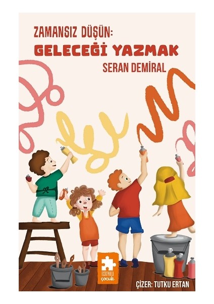 Zamansız Düşün : Geleceği Yazmak