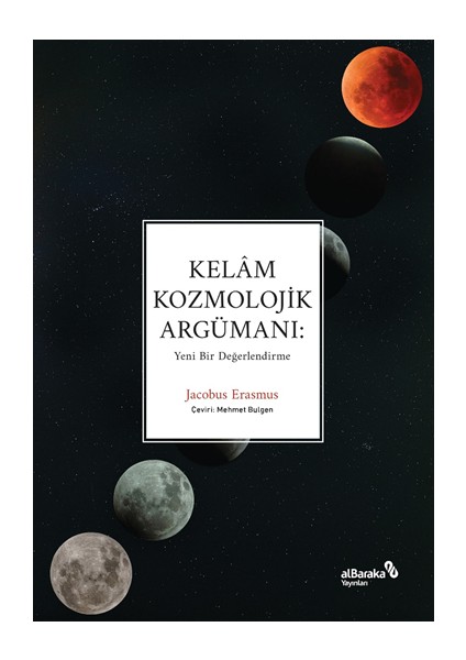 Kelâm Kozmolojik Argümanı: Yeni Bir Değerlendirme