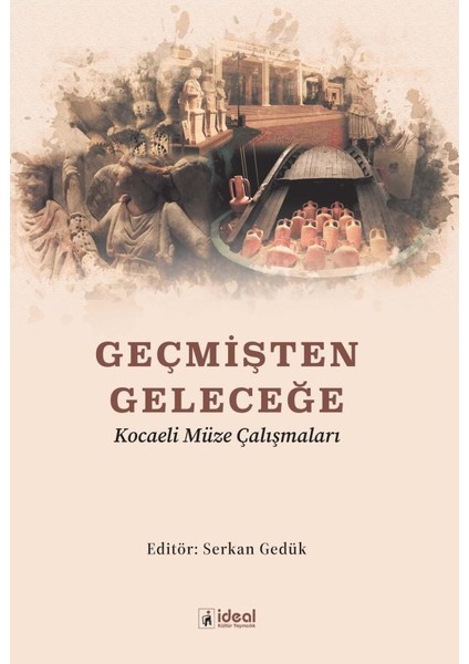 Geçmişten Geleceğe Kocaeli Müze Çalışmaları
