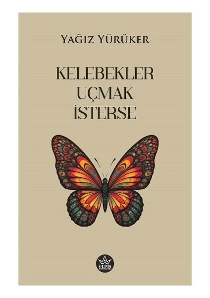 Kelebekler Uçmak Isterse