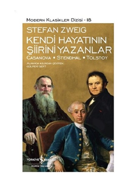 Kendi Hayatının Şiirini Yazanlar: Casanova - Stendhal - Tolstoy (Ciltli)