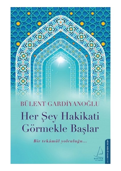 Her Şey Hakikati Görmekle Başlar