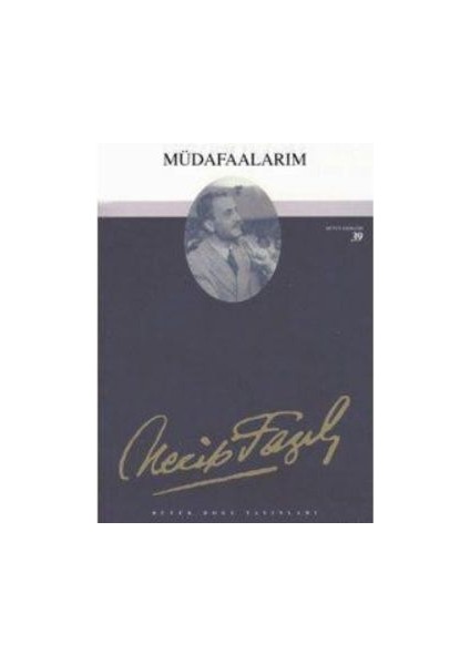 Müdafaalarım : 33 - Necip Fazıl Bütün Eserleri