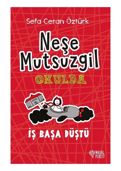 Neşe Mutsuzgil Okulda - Iş Başa Düştü (Ciltli)