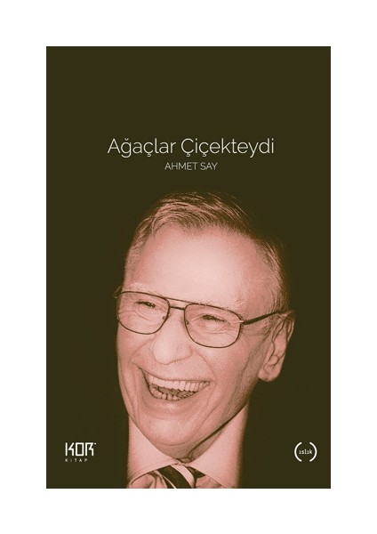 Ağaçlar Çiçekteydi Ahmet Say