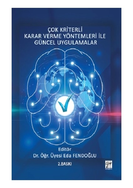 Çok Kriterli Karar Verme Yöntemleri ile Güncel Uygulamalar