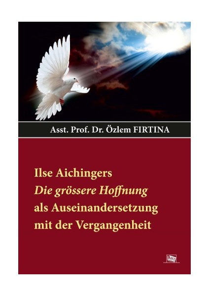Ilse Aichingers Die Grössere Hoffnung Als Auseinandersetzung Mit Der Vergangenheit