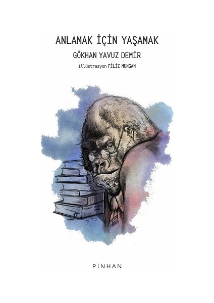 Anlamak Için Yaşamak