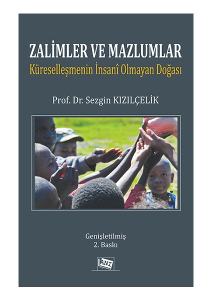 Zalimler ve Mazlumlar Küreselleşmenin Insani Olmayan Doğası