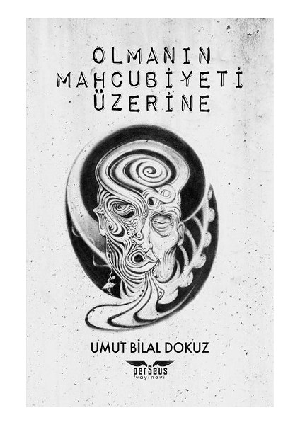 Olmanın Mahcubiyeti Üzerine